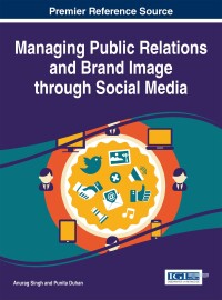Cover image: Managing Public Relations and Brand Image through Social Media 9781522503323