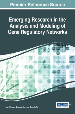 Cover image: Emerging Research in the Analysis and Modeling of Gene Regulatory Networks 9781522503538