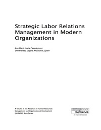 Cover image: Strategic Labor Relations Management in Modern Organizations 9781522503569