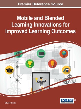 Cover image: Mobile and Blended Learning Innovations for Improved Learning Outcomes 9781522503590