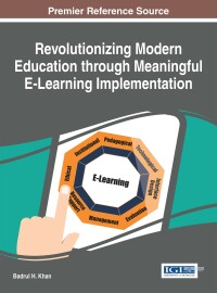 Imagen de portada: Revolutionizing Modern Education through Meaningful E-Learning Implementation 9781522504665