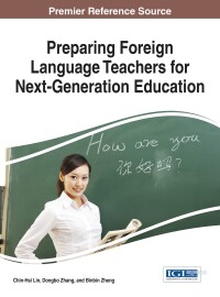 Imagen de portada: Preparing Foreign Language Teachers for Next-Generation Education 9781522504832