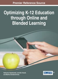 Cover image: Optimizing K-12 Education through Online and Blended Learning 9781522505075