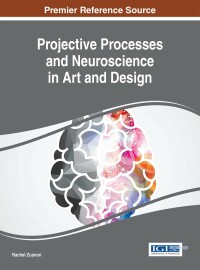 Omslagafbeelding: Projective Processes and Neuroscience in Art and Design 9781522505105