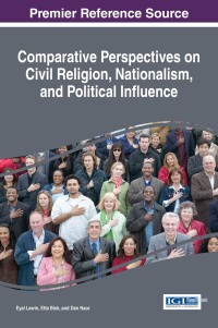 Cover image: Comparative Perspectives on Civil Religion, Nationalism, and Political Influence 9781522505167