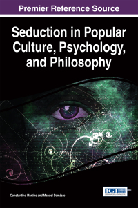 Cover image: Seduction in Popular Culture, Psychology, and Philosophy 9781522505259