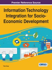 Cover image: Information Technology Integration for Socio-Economic Development 9781522505396