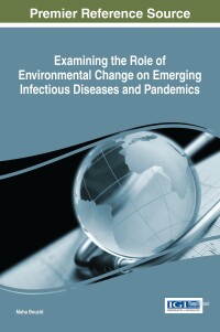 Omslagafbeelding: Examining the Role of Environmental Change on Emerging Infectious Diseases and Pandemics 9781522505532