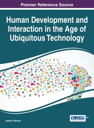 Cover image: Human Development and Interaction in the Age of Ubiquitous Technology 9781522505563