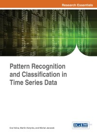 Cover image: Pattern Recognition and Classification in Time Series Data 9781522505655