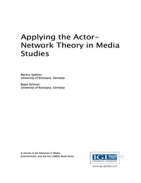 Cover image: Applying the Actor-Network Theory in Media Studies 9781522506164