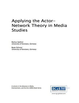 Cover image: Applying the Actor-Network Theory in Media Studies 9781522506164