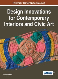 表紙画像: Design Innovations for Contemporary Interiors and Civic Art 9781522506669