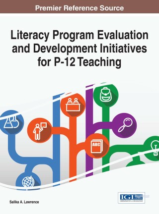 Cover image: Literacy Program Evaluation and Development Initiatives for P-12 Teaching 9781522506690