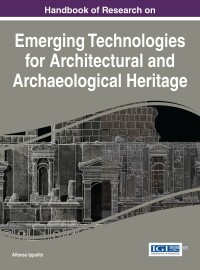 Imagen de portada: Handbook of Research on Emerging Technologies for Architectural and Archaeological Heritage 9781522506751