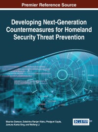 Cover image: Developing Next-Generation Countermeasures for Homeland Security Threat Prevention 9781522507031