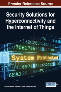 Cover image: Security Solutions for Hyperconnectivity and the Internet of Things 9781522507413