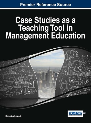 Cover image: Case Studies as a Teaching Tool in Management Education 9781522507703