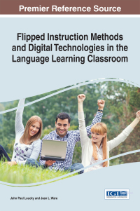 Imagen de portada: Flipped Instruction Methods and Digital Technologies in the Language Learning Classroom 9781522508243