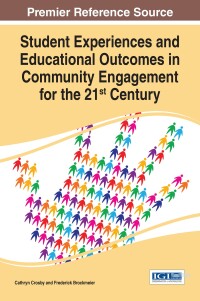 Cover image: Student Experiences and Educational Outcomes in Community Engagement for the 21st Century 9781522508748