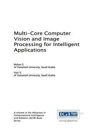 Cover image: Multi-Core Computer Vision and Image Processing for Intelligent Applications 9781522508892