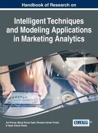 Cover image: Handbook of Research on Intelligent Techniques and Modeling Applications in Marketing Analytics 9781522509974