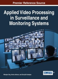 Cover image: Applied Video Processing in Surveillance and Monitoring Systems 9781522510222