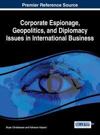 Cover image: Corporate Espionage, Geopolitics, and Diplomacy Issues in International Business 9781522510314