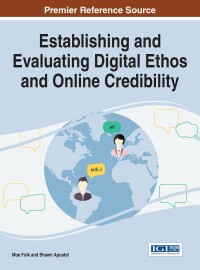 Cover image: Establishing and Evaluating Digital Ethos and Online Credibility 9781522510727