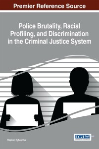 Imagen de portada: Police Brutality, Racial Profiling, and Discrimination in the Criminal Justice System 9781522510888