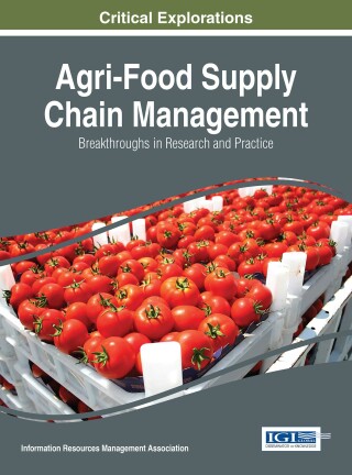 Cover image: Agri-Food Supply Chain Management: Breakthroughs in Research and Practice 9781522516293