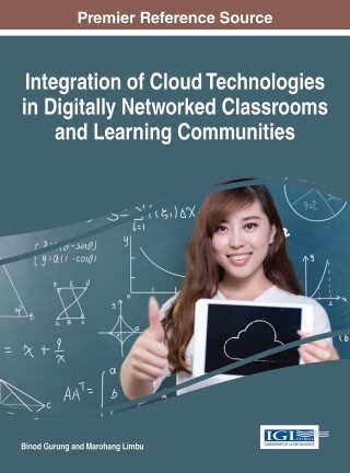 صورة الغلاف: Integration of Cloud Technologies in Digitally Networked Classrooms and Learning Communities 9781522516507