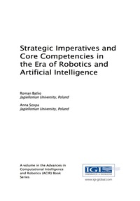 Cover image: Strategic Imperatives and Core Competencies in the Era of Robotics and Artificial Intelligence 9781522516569