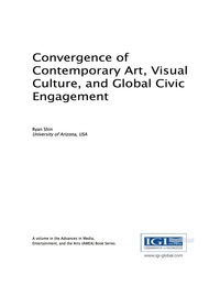 Cover image: Convergence of Contemporary Art, Visual Culture, and Global Civic Engagement 9781522516651