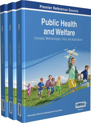 Cover image: Public Health and Welfare: Concepts, Methodologies, Tools, and Applications 9781522516743