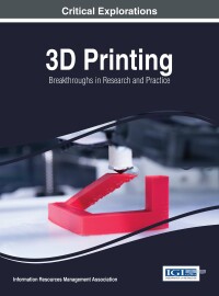 Imagen de portada: 3D Printing: Breakthroughs in Research and Practice 9781522516774
