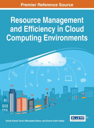 Cover image: Resource Management and Efficiency in Cloud Computing Environments 9781522517214