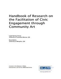 表紙画像: Handbook of Research on the Facilitation of Civic Engagement through Community Art 9781522517276