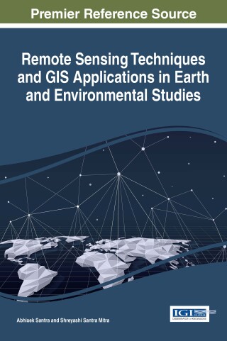Cover image: Remote Sensing Techniques and GIS Applications in Earth and Environmental Studies 9781522518143