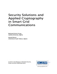 表紙画像: Security Solutions and Applied Cryptography in Smart Grid Communications 9781522518297