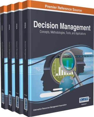 Cover image: Decision Management: Concepts, Methodologies, Tools, and Applications 9781522518372