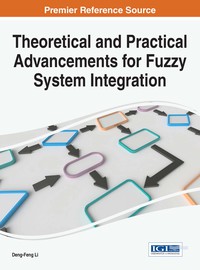 Cover image: Theoretical and Practical Advancements for Fuzzy System Integration 9781522518488
