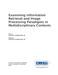 Cover image: Examining Information Retrieval and Image Processing Paradigms in Multidisciplinary Contexts 9781522518846