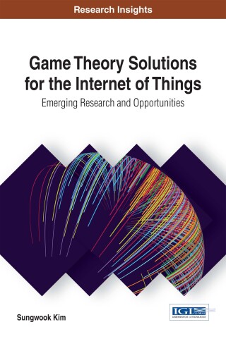Titelbild: Game Theory Solutions for the Internet of Things: Emerging Research and Opportunities 9781522519522