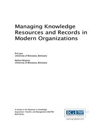 表紙画像: Managing Knowledge Resources and Records in Modern Organizations 9781522519652