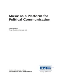 表紙画像: Music as a Platform for Political Communication 9781522519867