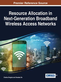 Cover image: Resource Allocation in Next-Generation Broadband Wireless Access Networks 9781522520238