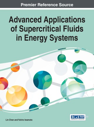 Cover image: Advanced Applications of Supercritical Fluids in Energy Systems 9781522520474