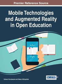 Cover image: Mobile Technologies and Augmented Reality in Open Education 9781522521105