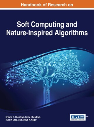 Cover image: Handbook of Research on Soft Computing and Nature-Inspired Algorithms 9781522521280